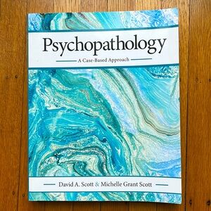 Psychopathology: A Case-Based Approach by David A. & Michelle Grant Scott